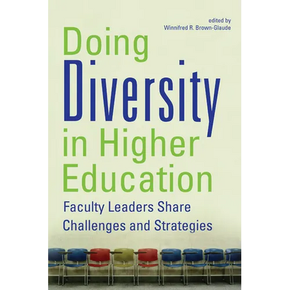 Doing Diversity in Higher Education: Faculty Leaders Share Challenges and Strategies - Paperback