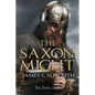 The Saxon Might: an epic of the Dark Age - Paperback