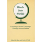 Words Into Worlds: Learning a Second Language Through Process Drama - Paperback