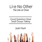 Like No Other;The Life of Christ: Good Questions Have Small Groups Talking - Paperback