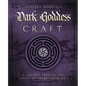 Dark Goddess Craft: A Journey Through the Heart of Transformation - Paperback
