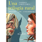Una Trilogía Rural (Bodas de Sangre, Yerma Y La Casa de Bernarda Alba) / Lorca's Rural Trilogy: A Graphic Novel - Hardcover