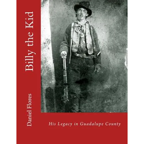 Billy the Kid: His Legacy in Guadalupe County - Paperback