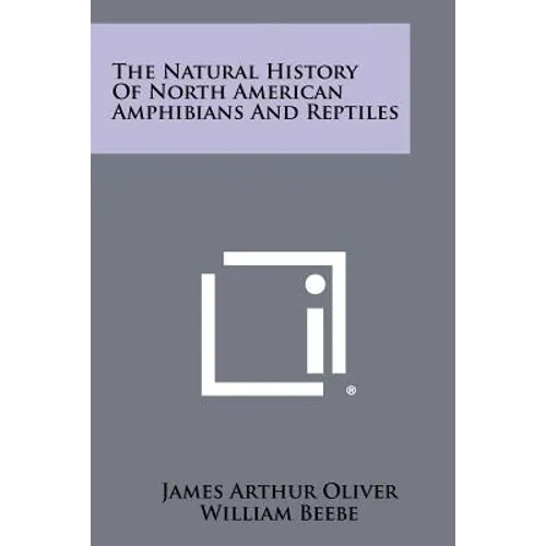 The Natural History of North American Amphibians and Reptiles - Paperback