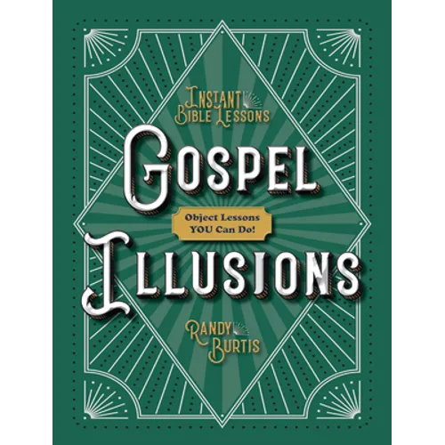 Kidz: Gospel Illusions: Object Lessons You Can Do! - Paperback