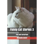 Funny Cat Stories 2: Fun and Surprises - Paperback