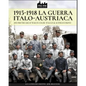 1915-1918 La guerra Italo-austriaca: 1915-1918 The Great War in color - Italian & Austrian front - Paperback