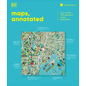 Maps, Annotated: The World's 300 Greatest Maps Explained - Hardcover