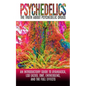 Psychedelics: The Truth About Psychedelic Drugs: An Introductory Guide to Ayahuasca, LSD (Acid), DMT, Entheogens, And The Full Effec - Paperback