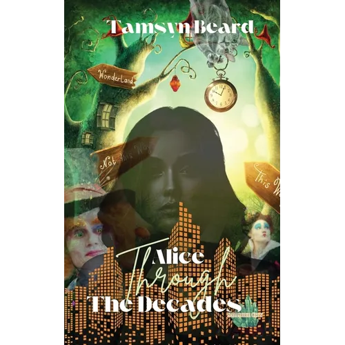 Alice Through the Decades - Paperback