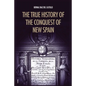The True History of the Conquest of New Spain: The Memoirs of the Conquistador Bernal Diaz del Castillo, Unabridged Edition Vol.1-2 - Paperback