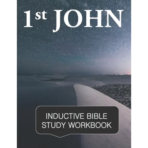 1st John Inductive Bible Study Workbook: Full text of 1st John with inductive bible study questions - Paperback