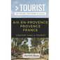 Greater Than a Tourist- Aix-En-Provence Provence France: 50 Travel Tips from a Local - Paperback