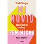 Todo Lo Que Mi Novio Debe Saber Sobre Feminismo / Everything My Boyfriend Should Know about Feminism - Paperback