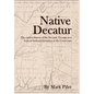 Native Decatur - Hardcover