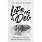 Life as a Dog: One dog, two lives and adventures that live forever - Paperback