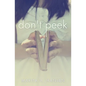 Don't Peek: The Diaries of a Teenage Girl - Paperback