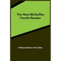The New McGuffey Fourth Reader - Paperback