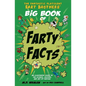 The Fantastic Flatulent Fart Brothers' Big Book of Farty Facts: An illustrated guide to the science, history, and art of farting; US edition - Paperback