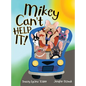 Mikey Can't Help It! - Hardcover