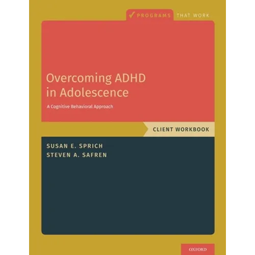 Overcoming ADHD in Adolescence: A Cognitive Behavioral Approach, Client Workbook - Paperback