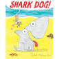 Shark Dog! - Hardcover