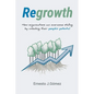 Regrowth: How Organizations Can Overcome Stalling By Unlocking Their People´s Potential - Paperback