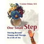 One Small Step: Moving Beyond Trauma and Therapy to a Life of Joy - Paperback