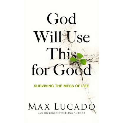 God Will Use This for Good: Surviving the Mess of Life - The Perfect Christian Encouragement Gift Booklet for Churches with Grief, Recovery, and Suppo - Paperback