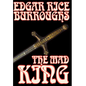 The Mad King by Edgar Rice Burroughs, Fiction, Fantasy - Hardcover