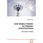 GSM Mobile Phones in Forensic Investigations - Paperback