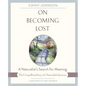 On Becoming Lost: A Naturalist's Search for Meaning - Paperback