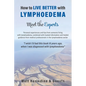 How to Live Better with Lymphoedema - Meet the Experts - Paperback