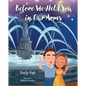 Before We Held You in Our Arms - Hardcover