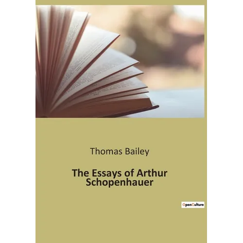 The Essays of Arthur Schopenhauer - Paperback