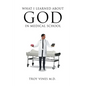 What I Learned about God in Medical School - Paperback