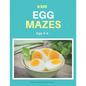 Kids Egg Mazes Age 4-6: A Maze Activity Book for Kids, Cool Egg Mazes For Kids Ages 4-6 - Paperback