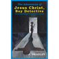 Jesus Christ, Boy Detective - Paperback
