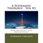 A Systematic Theology - Vol III: Hamartiology And Soteriology - Paperback