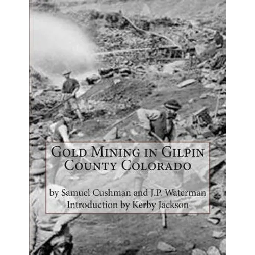 Gold Mining in Gilpin County Colorado - Paperback