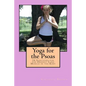 Yoga for the Psoas: 34 Stretches for the Deepest Core Muscle in the Body - Paperback