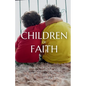 Children of Faith: Islamic Strategies for Raising Mentally Strong and Emotionally Balanced Kids - Paperback