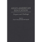 Asian-American Education: Prospects and Challenges - Hardcover