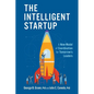 The Intelligent Startup: A New Model of Coordination for Tomorrow's Leaders - Hardcover