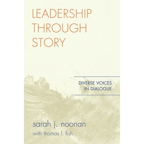 Leadership through Story: Diverse Voices in Dialogue - Paperback