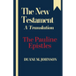 The New Testament A Translation: The Pauline Epistles - Paperback