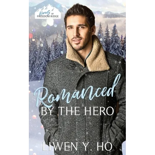 Romanced by the Hero: A Christian Protector Christmas Romance - Paperback