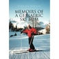 Memoirs of a Geriatric Ski Bum - Hardcover