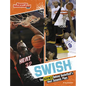 Swish: The Science Behind Basketball's Most Dynamic Plays - Paperback