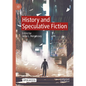 History and Speculative Fiction - Hardcover